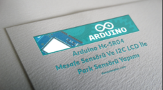 Arduino Hc-SR04 Mesafe Sensörü Ve I2C LCD İle Park Sensörü Yapımı