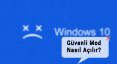 Windows 10 Güvenli Mod Açma ve Kapatma Nasıl Yapılır?